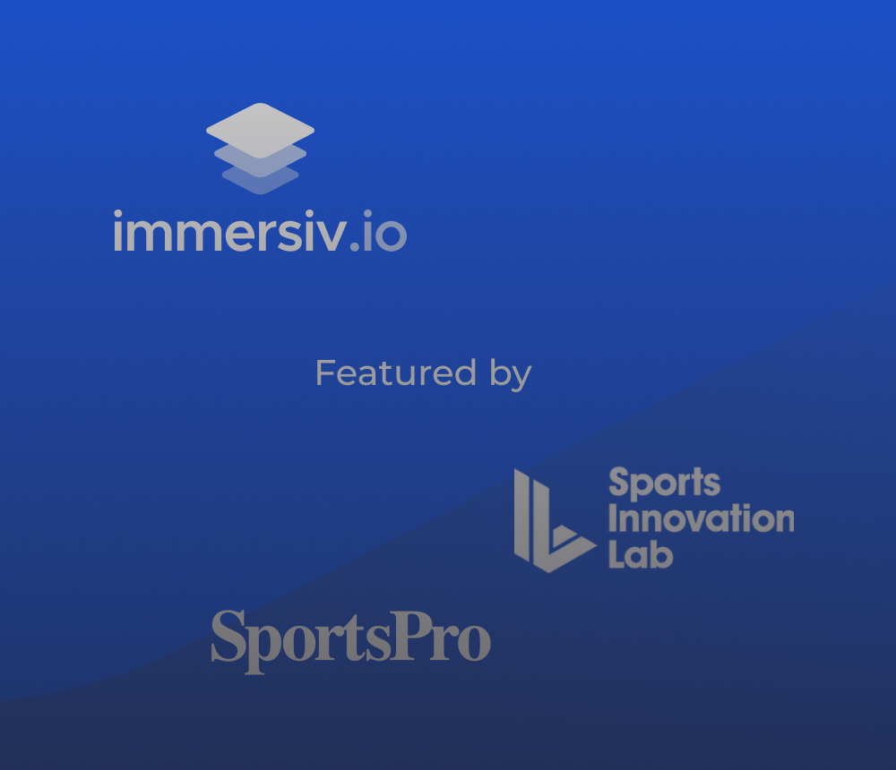 Immersiv.io recently highlighted by SportsPro & Sports Innovation Lab