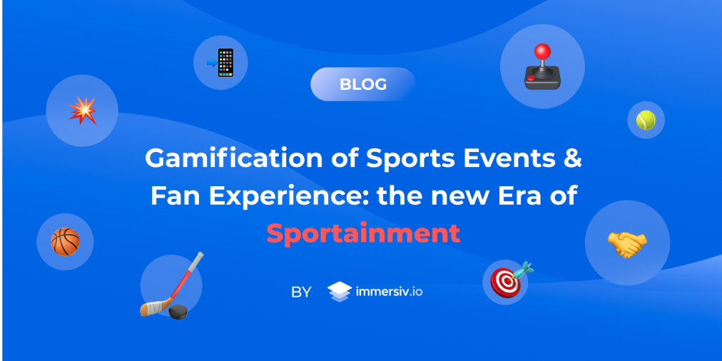 Gamification of sports events & fan experience: sportainment